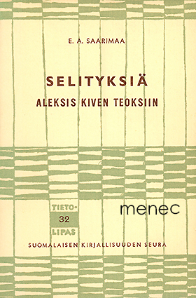 Saarimaa, E. A. - Selityksiä Aleksis Kiven teoksiin 