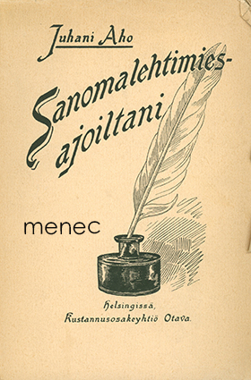 Aho, Juhani - Sanomalehtimiesajoiltani 