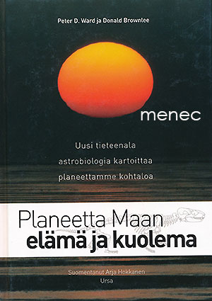 Ward, Peter D. & Browntee, Donald - Planeetta Maan elämä ja kuolema 