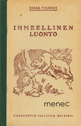 Fieandt, Einar - Ihmeellinen luonto 