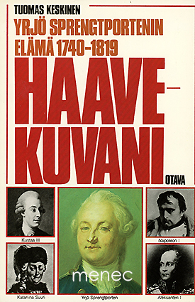 Keskinen, Tuomas - Haavekuvani. Yrjö Sprengtportenin elämä 1740-1819 