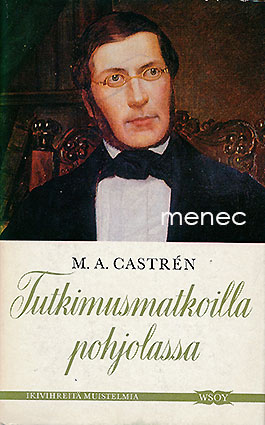 Castrén, M. A. - Tutkimusmatkoilla Pohjolassa 