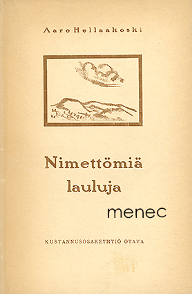 Hellaakoski, Aaro - Nimettömiä lauluja 