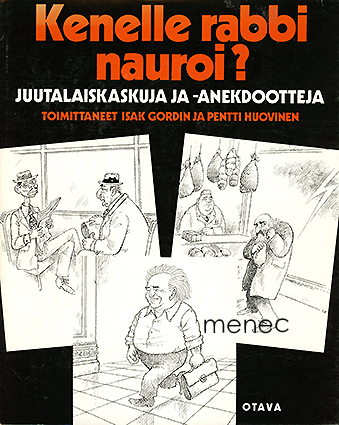 Kenelle rabbi nauroi? Juutalaiskaskuja ja -anekdootteja 