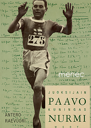 Raevuori, Antero - Paavo Nurmi, juoksijoiden kuningas 