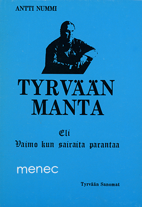 Nummi, Antti - Tyrvään Manta Eli Vaimo kun sairaita parantaa 