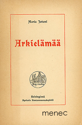 Jotuni, Maria - Arkielämää 