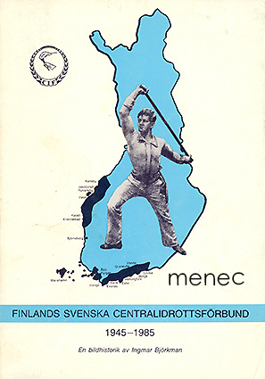 Björkman, Ingmar - Finlands Svenska Centralidrottsförbund 1945-1985 