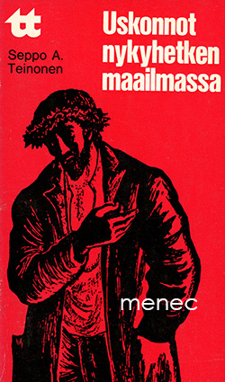 Teinonen, Seppo A. - Uskonnot nykyhetken maailmassa 