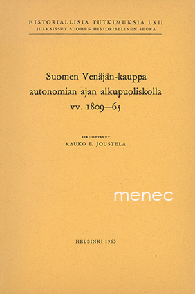 Joustela, Kauke E. - Suomen Venäjän-kauppa autonomian ajan alkupuoliskolla vv. 1809–65 