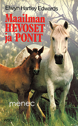 Edwards, Elwyn Hartley - Maailman hevoset ja ponit 