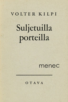 Kilpi, Volter - Suljetuilla porteilla 