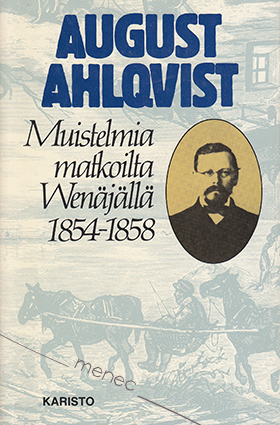 Ahlqvist, August - Muistelmia matkoilta Wenäjällä 1854–1858 