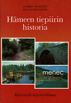 Masonen, Jaakko & Hänninen, Mauno - Hämeen tiepiirin historia 