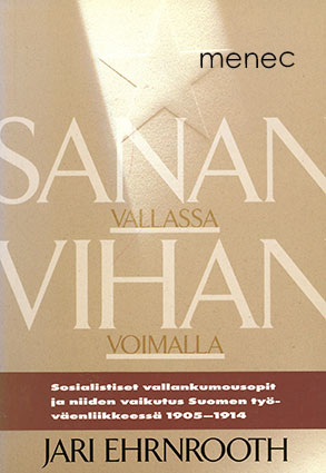 Ehrnrooth, Jari - Sanan vallassa, vihan voimalla 