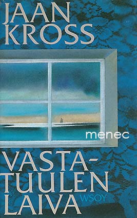 Kross, Jaan - Vastatuulen laiva 