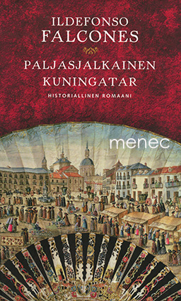 Falcones, Ildefonso - Paljasjalkainen kuningatar 