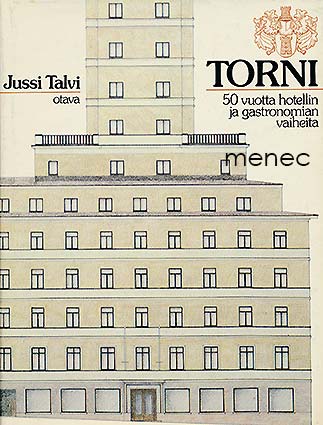 Talvi, Jussi - Torni. 50 vuotta hotellin ja gastronomian vaiheita 