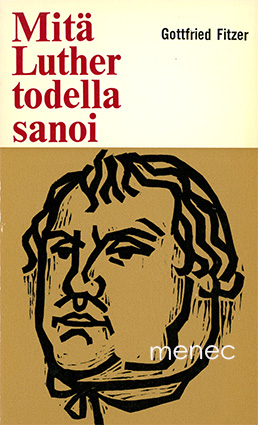 Fitzer, Gottfried - Mitä Luther todella sanoi 