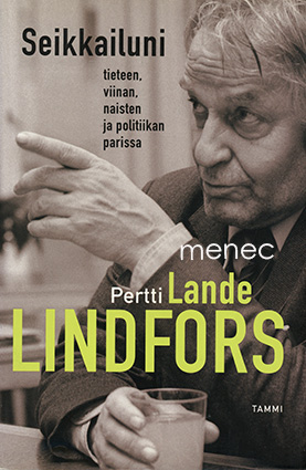 Lindfors, Pertti Lande - Seikkailuni tieteen, viinan, naisten ja politiikan parissa 