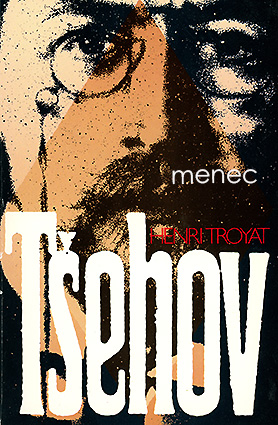 Troyat, Henri - Anton Tsehov 
