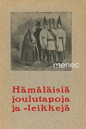 Kotikoski, J. W. - Hämäläisiä joulutapoja ja -leikkejä 