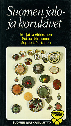 Virkkunen, Marjatta & Kinnunen, Petteri & Partanen, Seppo J. - Suomen jalo- ja korukivet 