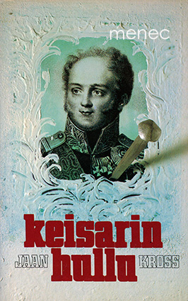 Kross, Jaan - Keisarin hullu 