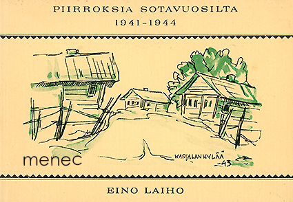 Laiho, Eino - Piirroksia sotavuosilta 1941-1944 