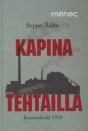 Aalto, Seppo - Kapina tehtailla. Kuusankoski 1918 