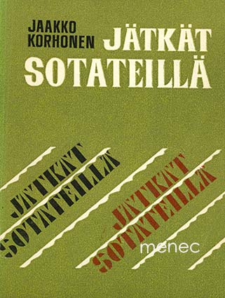 Korhonen, Jaakko - Jätkät sotateillä 