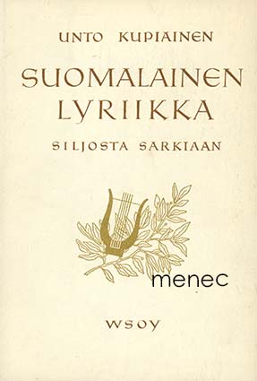 Kupiainen, Unto - Suomalainen lyriikka Juhani Siljosta Kaarlo Sarkiaan 