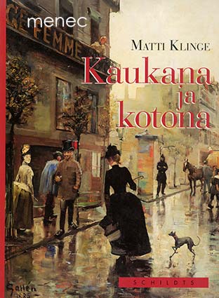 Klinge, Matti - Kaukana ja kotona 