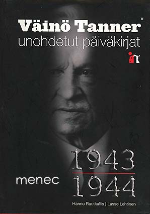 Tanner, Väinö - Unohdetut päiväkirjat 1943-1944 
