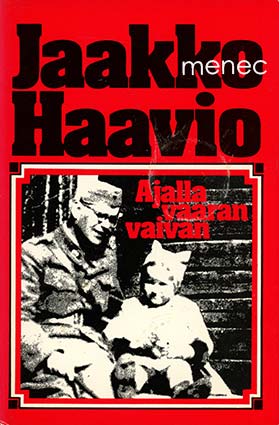 Haavio, Jaakko - Ajalla vaaran, vaivan 