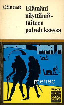 Stanislavski, Konstantin - Elämäni näyttämötaiteen palveluksessa 