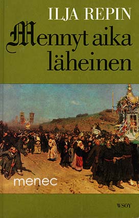 Repin, Ilja - Mennyt aika läheinen 