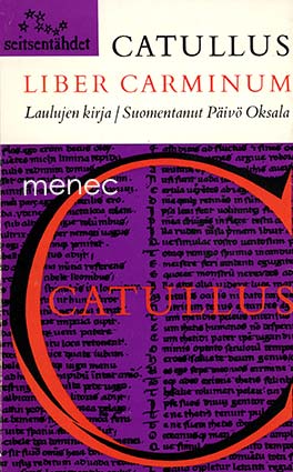 Catullus, Gaius Valerius - Liber Carminum. Laulujen kirja 