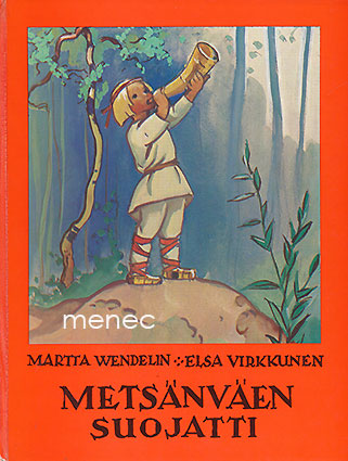 Wendelin, Martta & Virkkunen, Elsa - Metsänväen suojatti 