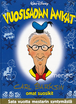Disney, Walt - Vuosisadan ankat. Carl Barksin omat suosikit 