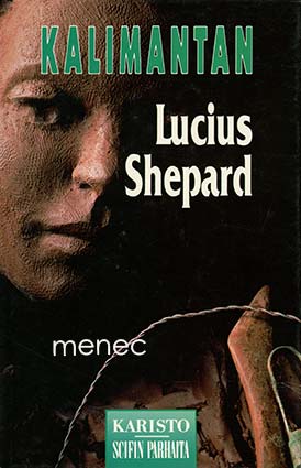 Shepard, Lucius - Kalimantan 
