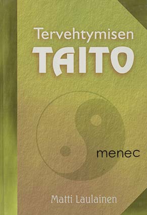 Laulainen, Matti - Tervehtymisen taito 