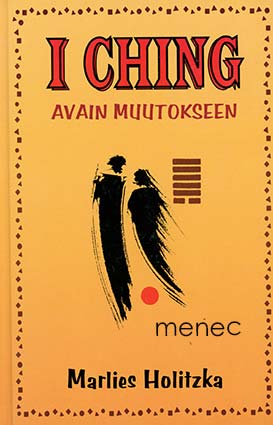 Holitzka, Marlies - I Ching. Avain muutokseen 