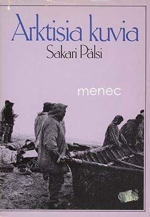 Pälsi, Sakari - Arktisia kuvia 