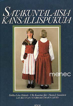 Hakala, Sirkka-Liisa & Ijäs, Ulla-Kaarina & Suominen, Hannele - Satakuntalaisia kansallispukuja 