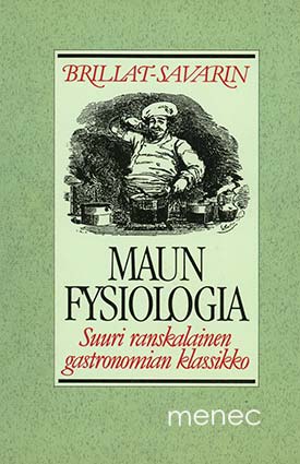 Brillat-Savarin - Maun fysiologia 