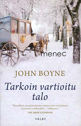 Boyne, John - Tarkoin vartioitu talo 