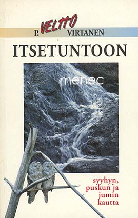 Virtanen, Pertti Veltto - Itsetuntoon syyhyn, puskun ja jumin kautta 