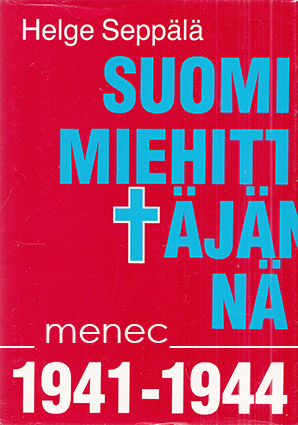 Seppälä, Helge - Suomi miehittäjänä 1941–1944 
