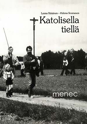 Räisänen, Leena & Sormunen, Helena - Katolisella tiellä 